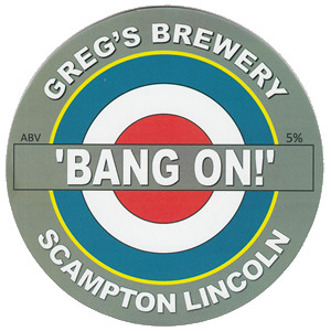 Pump Clip for BANG ON! - 5.0% ABV - brewed by Greg’s Brewery in Scampton, Lincolnshire, U.K.